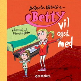 Betty 5 - Betty vil ogs? med - Lyt&l?s【電子書籍】[ Rasmus Bregnh?i ]