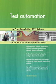 Test automation A Complete Guide - 2019 Edition【電子書籍】[ Gerardus Blokdyk ]