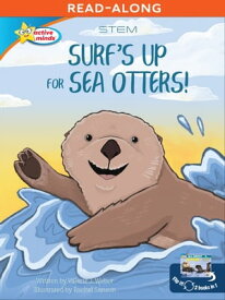 Surf's Up for Sea Otters / All About Otters【電子書籍】[ Valerie J. Weber ]