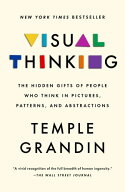 Visual Thinking The Hidden Gifts of People Who Think in Pictures, Patterns, and Abstractions【電子…