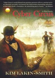 Cyber Circus【電子書籍】[ Kim Lakin-Smith ]