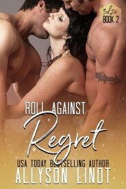 Roll Against Regret A M?nage Romance【電子書籍】[ Allyson Lindt ]