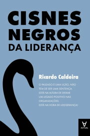 Cisnes Negros da Lideran?a【電子書籍】[ Ricardo Caldeira ]