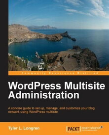WordPress Multisite Administration【電子書籍】[ Tyler L. Longren ]