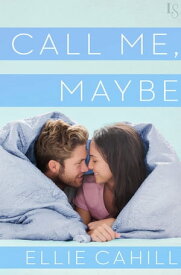 Call Me, Maybe【電子書籍】[ Ellie Cahill ]