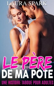 Le P?re de ma Pote【電子書籍】[ Laura Spark ]