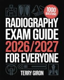 Radiography Exam Guide 2026/2027 for Everyone