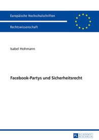 Facebook-Partys und Sicherheitsrecht【電子書籍】[ Isabel Hohmann ]