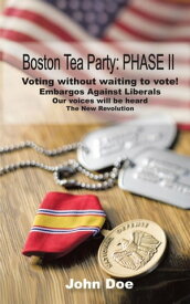 Boston Tea Party: Phase Ii【電子書籍】[ John Doe ]