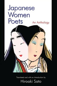 Japanese Women Poets: An Anthology An Anthology【電子書籍】[ Hiroaki Sato ]