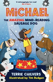 Michael the Amazing Mind-Reading Sausage Dog【電子書籍】[ Terrie Chilvers ]