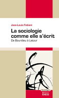 La sociologie comme elle s'?crit De Bourdieu ? Latour【電子書籍】[ Jean-Louis Fabiani ]