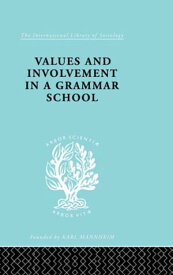Values and Involvement in a Grammar School【電子書籍】[ Ronald King ]