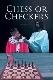 Chess or Checkers【電子書籍】[ Anthony Cook ]
