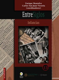EntreSiglos: infancias【電子書籍】[ Enrique Montalvo ]