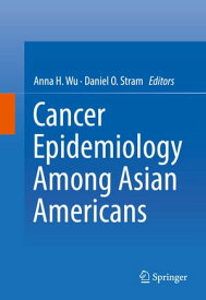 Cancer Epidemiology Among Asian Americans【電子書籍】