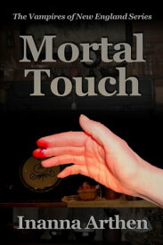 Mortal Touch【電子書籍】[ Inanna Arthen ]