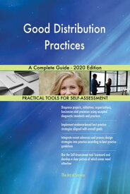 Good Distribution Practices A Complete Guide - 2020 Edition【電子書籍】[ Gerardus Blokdyk ]