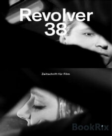 Revolver 38 Zeitschrift f?r Film【電子書籍】[ Christoph Hochh?usler ]