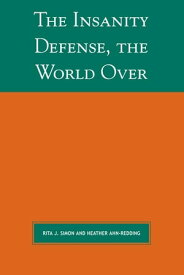 The Insanity Defense the World Over【電子書籍】[ Simon ]