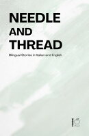 Needle and Thread: Bilingual Stories in Italian and English