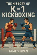 The History of K-1 Kickboxing