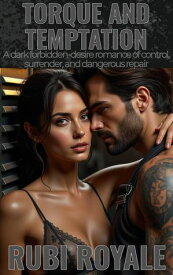 Torque and Temptation 【電子書籍】[ RUBI ROYALE ]