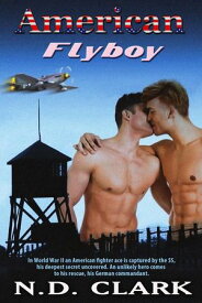 American Flyboy【電子書籍】[ N.D. Clark ]