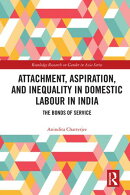 Attachment, Aspiration, and Inequality in Domestic Labour in India