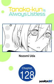 Tanaka-kun is Always Listless #128 【電子書籍】[ Nozomi Uda ]