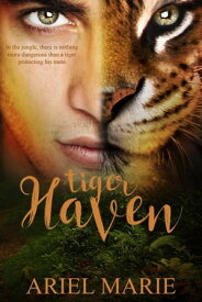 Tiger Haven【電子書籍】[ Ariel Marie ]