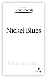 Nickel Blues【電子書籍】[ Nadine Monfils ]