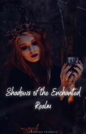 Shadows of the Enchanted Realm【電子書籍】[ Chantel Gates ]