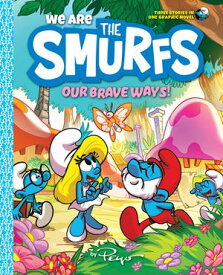 We Are the Smurfs: Our Brave Ways! (We Are the Smurfs Book 4)【電子書籍】[ Peyo ]