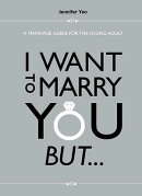 I Want To Marry You But...: A Marriage Guide For The Young Adult