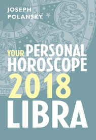 Libra 2018: Your Personal Horoscope【電子書籍】[ Joseph Polansky ]