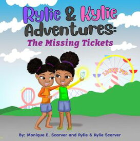 Rylie & Kylie Adventures The Missing Tickets【電子書籍】[ Monique Scarver ]