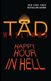 Happy Hour In Hell【電子書籍】[ Tad Williams ]