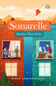 SONARELLE Stories That Echo【電子書籍】[ Bindu Unnikrishnan ]