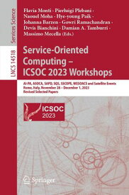 Service-Oriented Computing ? ICSOC 2023 Workshops AI-PA, ASOCA, SAPD, SQS, SSCOPE, WESOACS and Satellite Events, Rome, Italy, November 28-December 1, 2023, Revised Selected Papers【電子書籍】