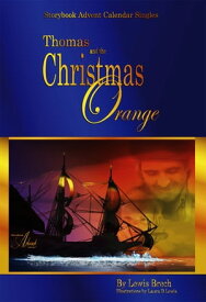 Thomas & the Christmas Orange: Storybook Advent Calendar Singles【電子書籍】[ Lewis Brech ]