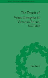 The Transit of Venus Enterprise in Victorian Britain【電子書籍】[ Jessica Ratcliff ]