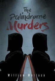 The Palindrome Murders【電子書籍】[ William Wallace ]