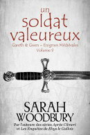 Un Soldat Valeureux (Gareth & Gwen – Enigmes Médiévales, 9)