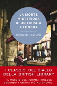 La morte misteriosa di un libraio a Londra【電子書籍】[ Bernard J. Farmer ]