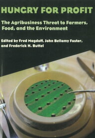 Hungry for Profit The Agribusiness Threat to Farmers, Food, and the Environment【電子書籍】