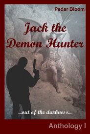 Jack The Demon Hunter: Out Of The Darkness【電子書籍】[ Pedar Bloom ]