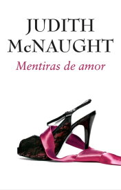 Mentiras de amor【電子書籍】[ Judith McNaught ]