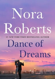 Dance of Dreams【電子書籍】[ Nora Roberts ]