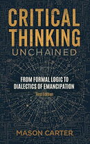 Critical Thinking Unchained: From Formal Logic to Dialectics of Emancipation